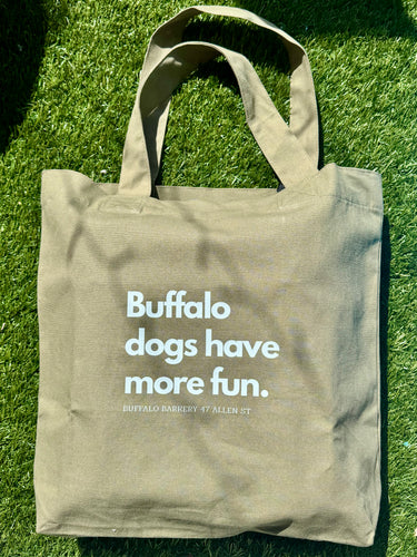 Buffalo Dogs Have More Fun Green Tote