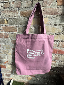Sorry, I Only Know You By Your Dog's Name Purple Tote